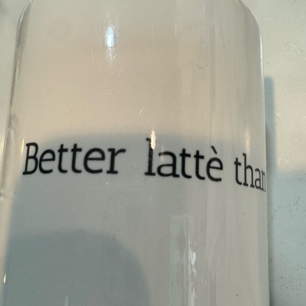 Better latte than never mug for person that’s always late